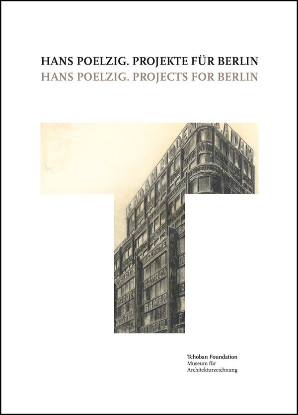 Hans Poelzig. Projekte für Berlin