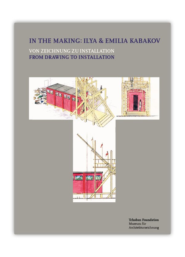 In the Making: Ilya & Emilia Kabakov. From Drawing to Installation
