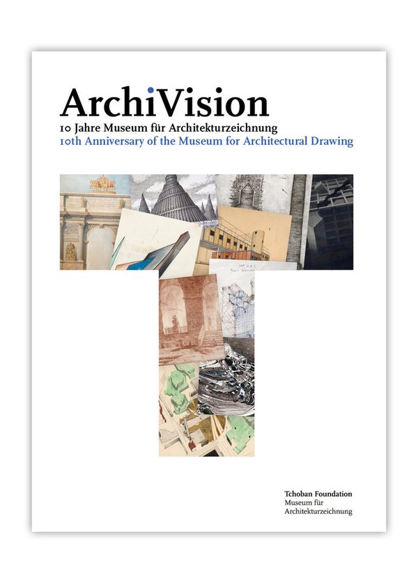 ArchiVision - 10th Anniversary of the Museum for Architectural Drawing